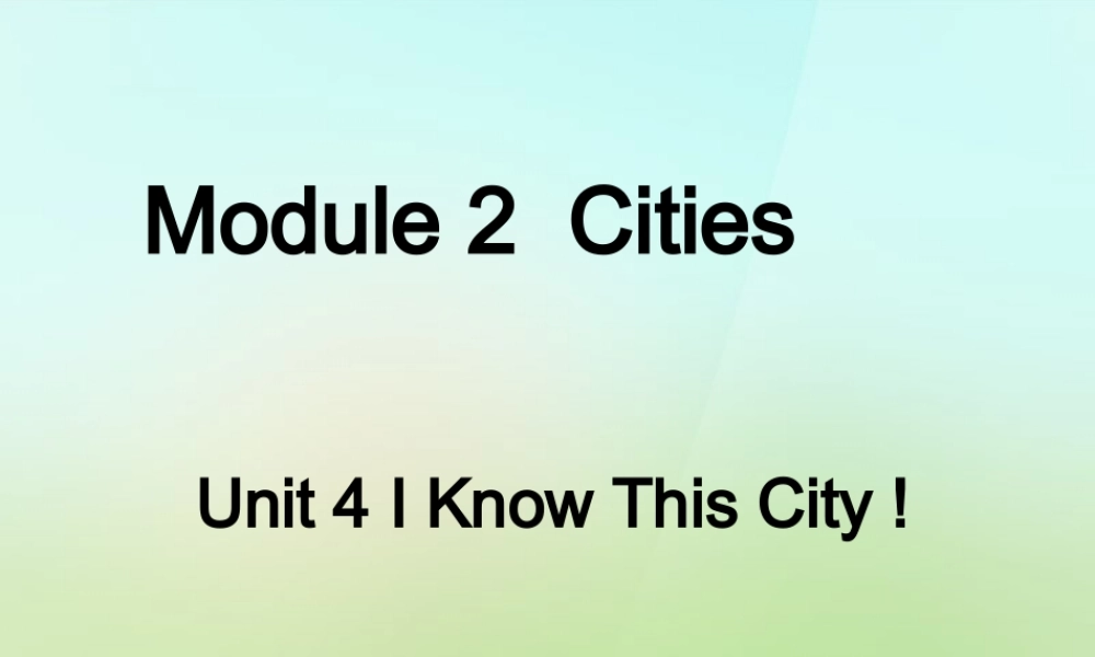 六年级英语上册《Module 2 Unit 4 I Know This City》课件3 广州版广州版小学六年级上册英语课件