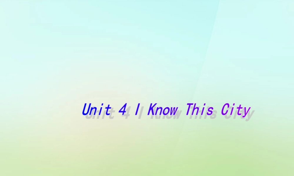 六年级英语上册《Module 2 Unit 4 I Know This City》课件4 广州版广州版小学六年级上册英语课件
