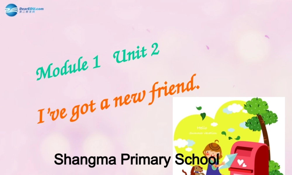 2014秋四年级英语上册 Module 1 Unit 2 I’ve got a new friend课件3 外研版（一起）