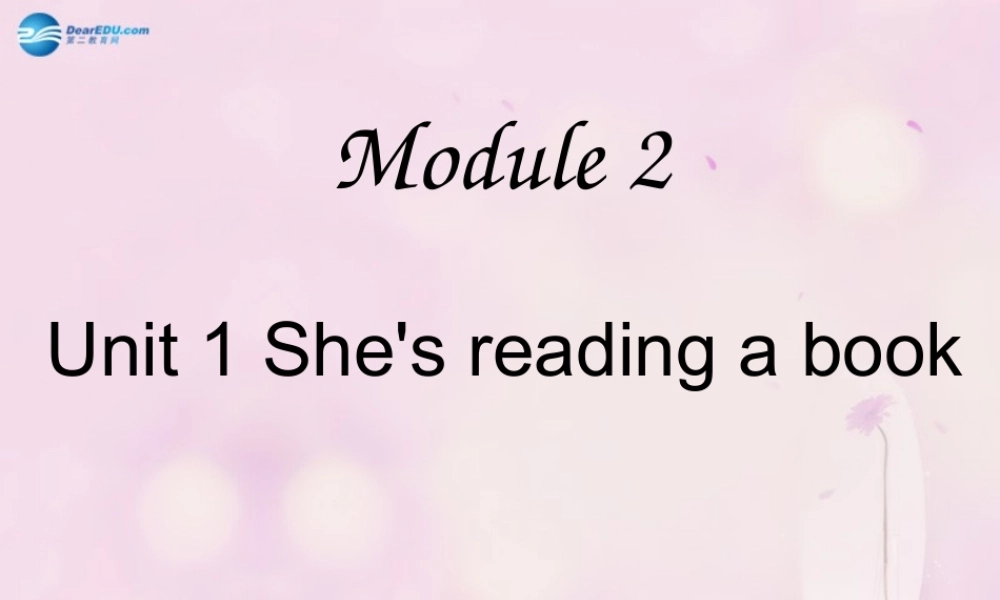 2014秋四年级英语上册 Module 2 Unit 1 She’s reading a book课件2 外研版（三起）