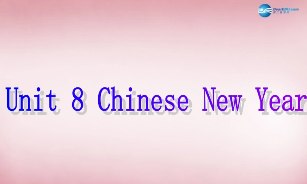 2014年秋六年级英语上册 Unit8 Chinese New Year课件1 译林版