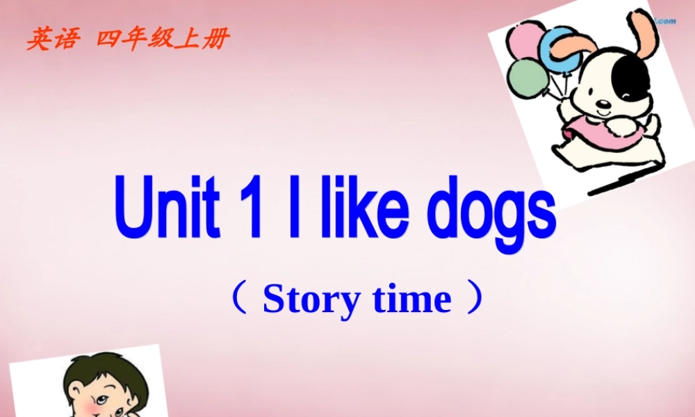 2014年秋四年级英语上册 Unit1 I like dogs课件5 译林版