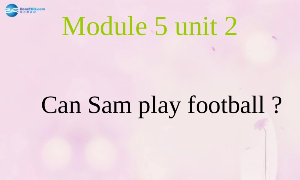 2014秋四年级英语上册 Module 5 Unit 2 Can Sam play football课件4 外研版（三起）