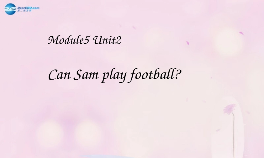 2014秋四年级英语上册 Module 5 Unit 2 Can Sam play football课件5 外研版（三起）