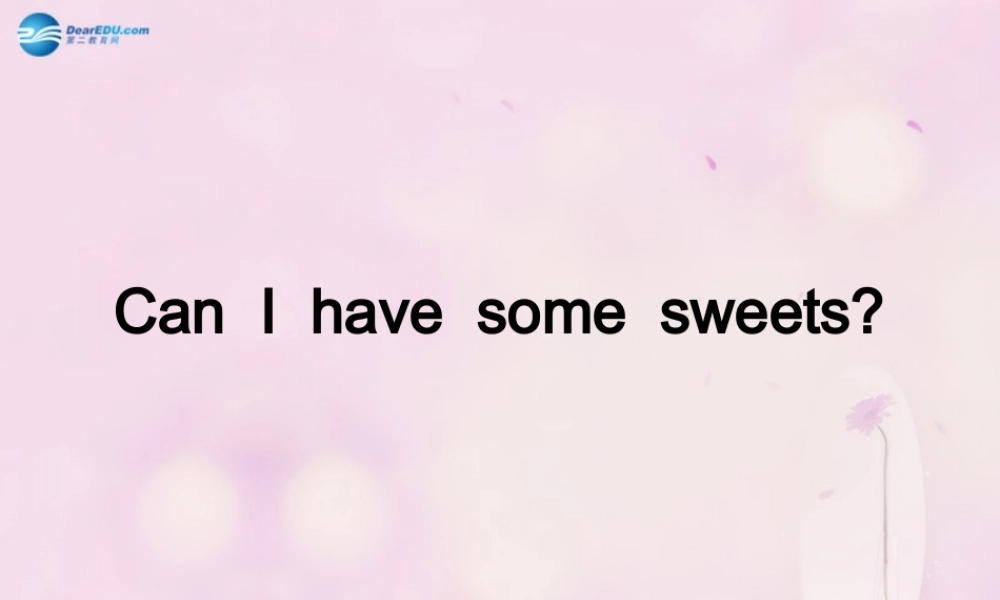2014秋四年级英语上册 Module 6 Unit 1 Can I have some sweets课件1 外研版（三起）