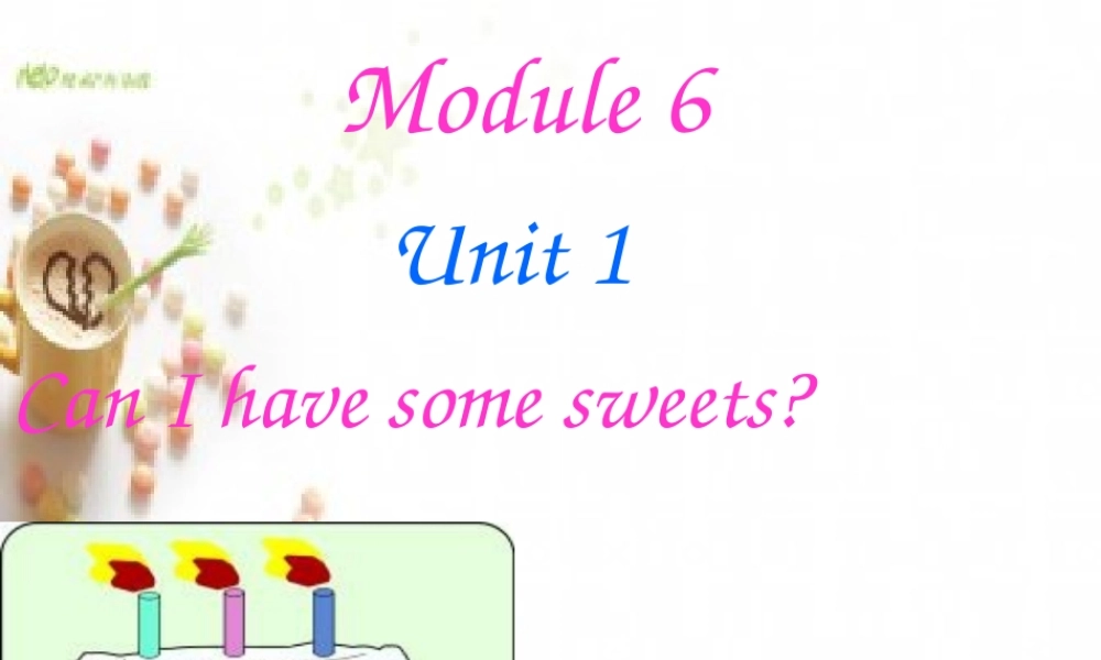 2014秋四年级英语上册 Module 6 Unit 1 Can I have some sweets课件5 外研版（三起）