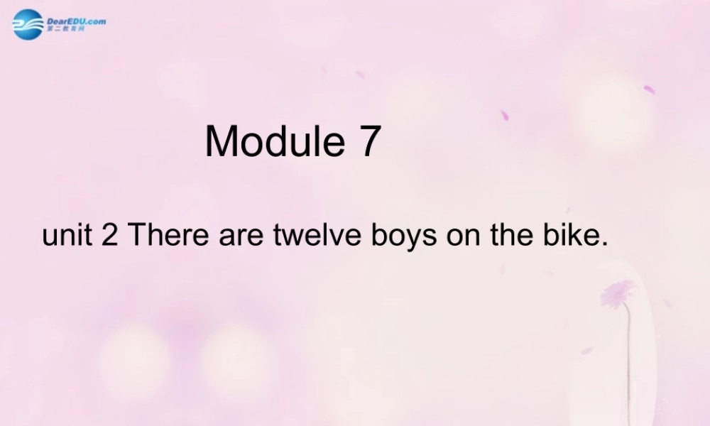 2014秋四年级英语上册 Module 7 Unit 2 There are twelve boys on the bike课件1 外研版（三起）