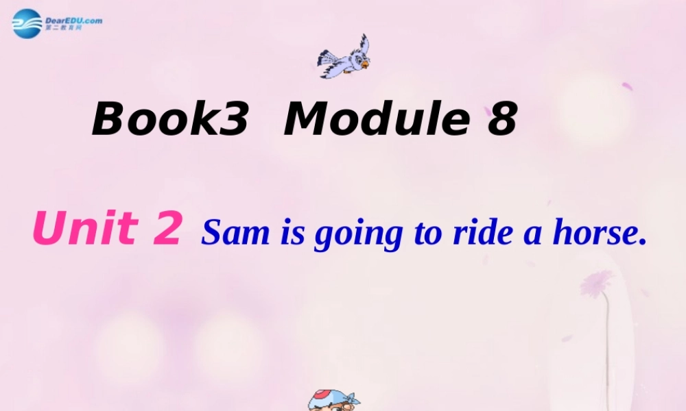 2014秋四年级英语上册 Module 8 Unit 2 Sam is going to ride horse课件1 外研版（三起）