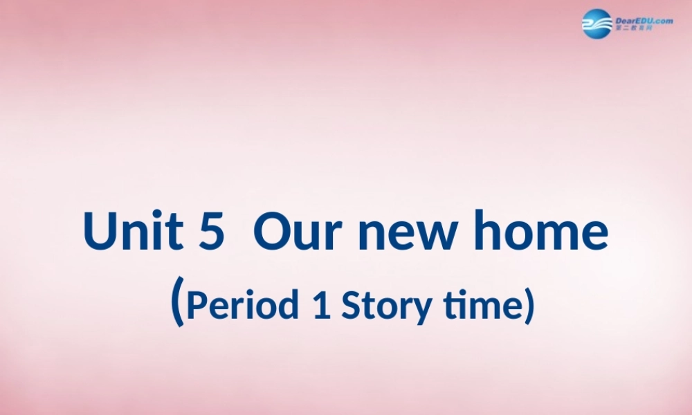 2014年秋四年级英语上册 Unit5 Our new home课件2 译林版