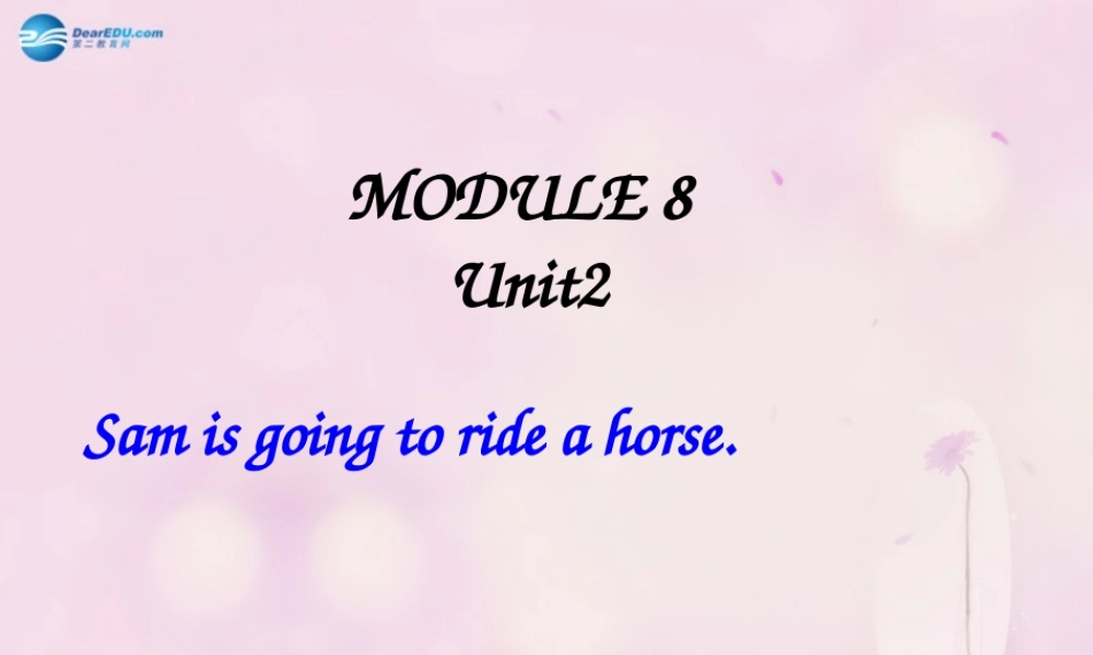 2014秋四年级英语上册 Module 8 Unit 2 Sam is going to ride horse课件3 外研版（三起）