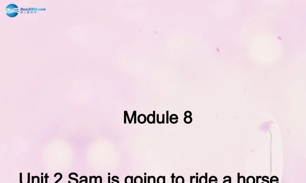 2014秋四年级英语上册 Module 8 Unit 2 Sam is going to ride horse课件4 外研版（三起）