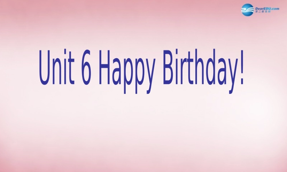 三年级英语上册 Unit6 Happy birthday课件1 人教PEP