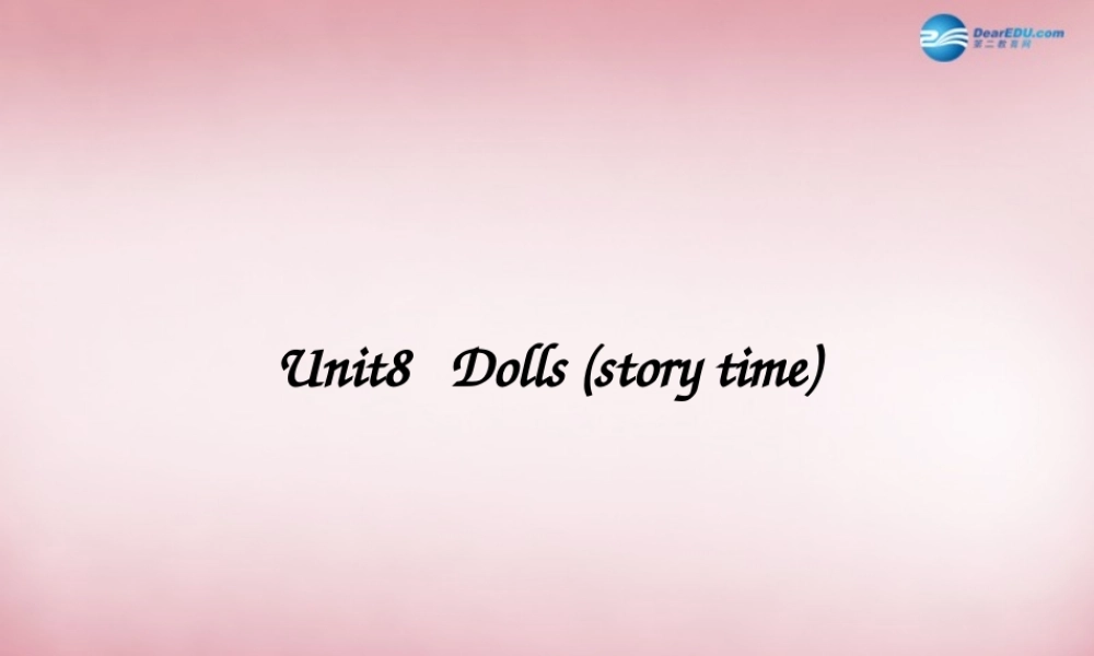 2014年秋四年级英语上册 Unit8 Dolls课件1 译林版