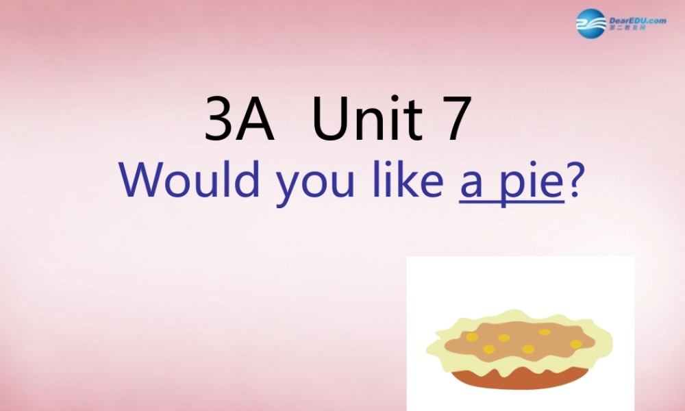 三年级英语上册 Unit7 Would you like a pie课件5 译林版