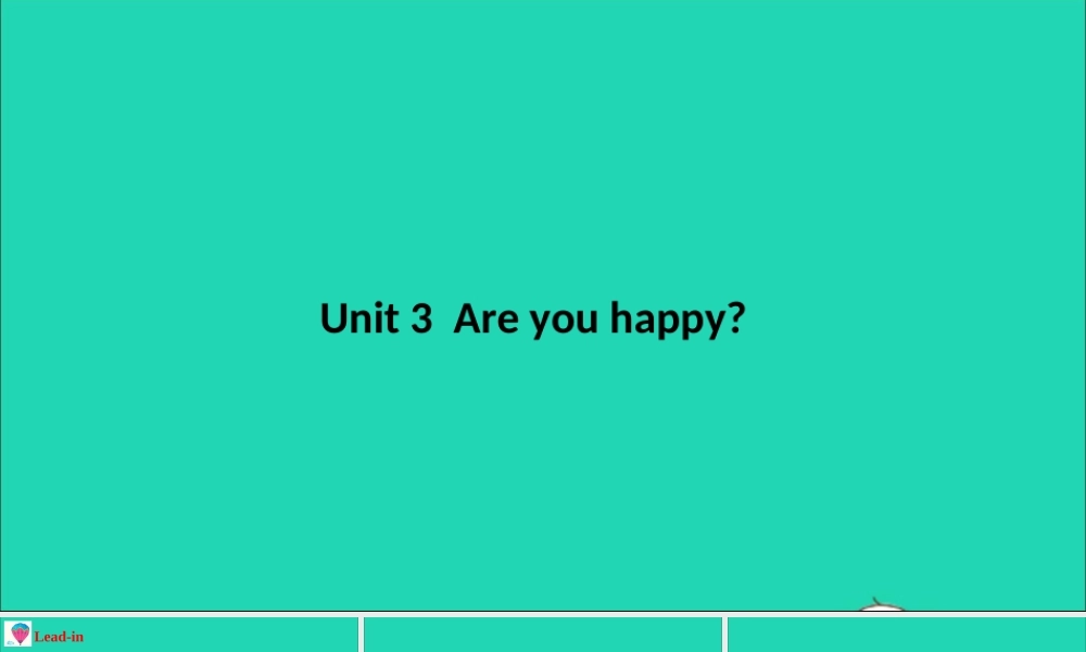 Unit 3 Are you happy课件