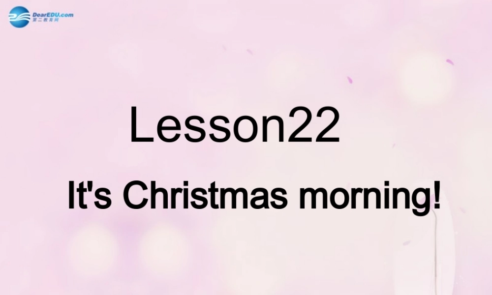 2014秋六年级英语上册 Lesson 22 It’s Christmas Morning课件2 冀教版