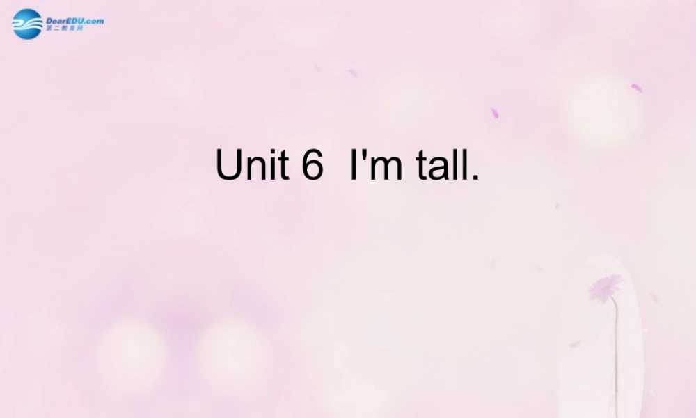 2014秋四年级英语上册 Unit 6 I’m tall课件1 人教版（精通）