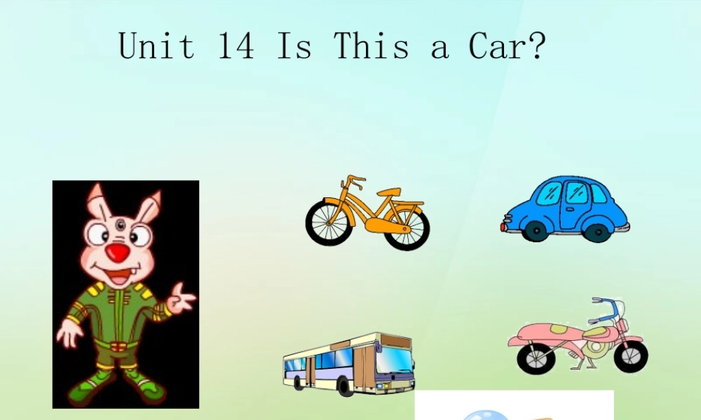 三年级英语上册《Module 5 Unit 14 Is This a Car》课件 广州版广州级上册英语课件