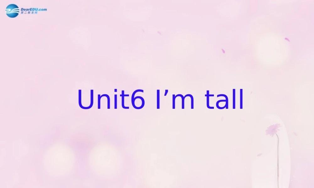 2014秋四年级英语上册 Unit 6 I’m tall课件2 人教版（精通）