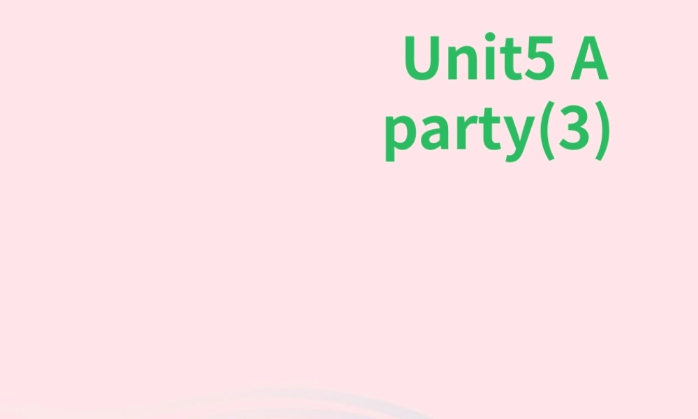 2020春六年级英语下册 Unit 5 A party（Culture time Cartoon time Checkout time）课件+素材 （新版）牛津译林版