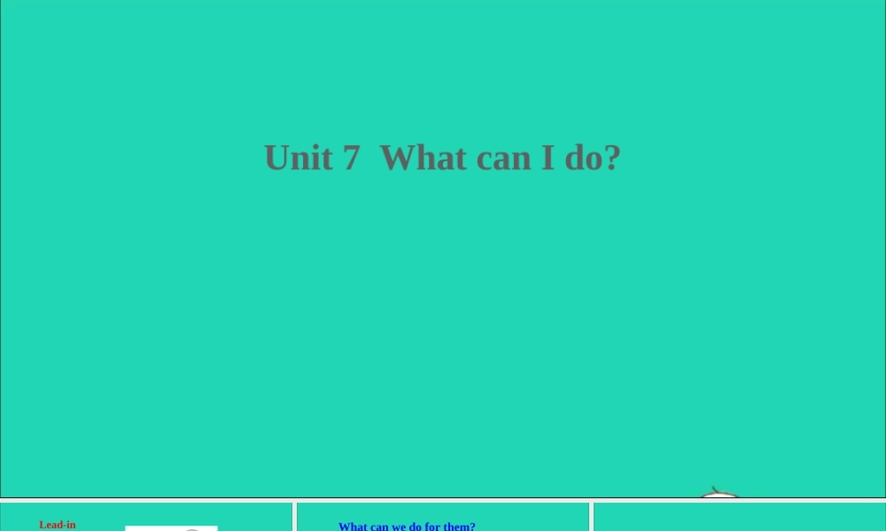 Unit 7 What can I do课件