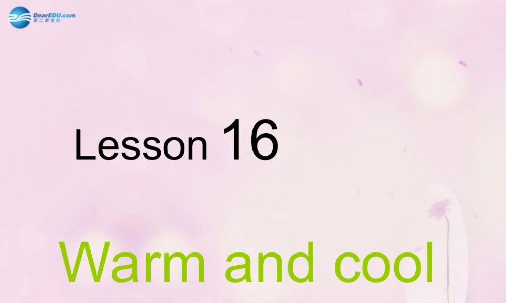 2014秋三年级英语上册 Lesson 16 Warm and Cool课件5 冀教版
