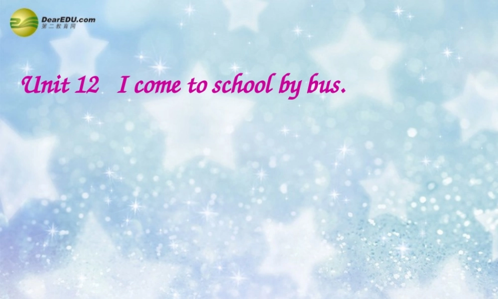 三年级英语下册 Unit12 I go to school by bus课件（3） 新版（湘少版）