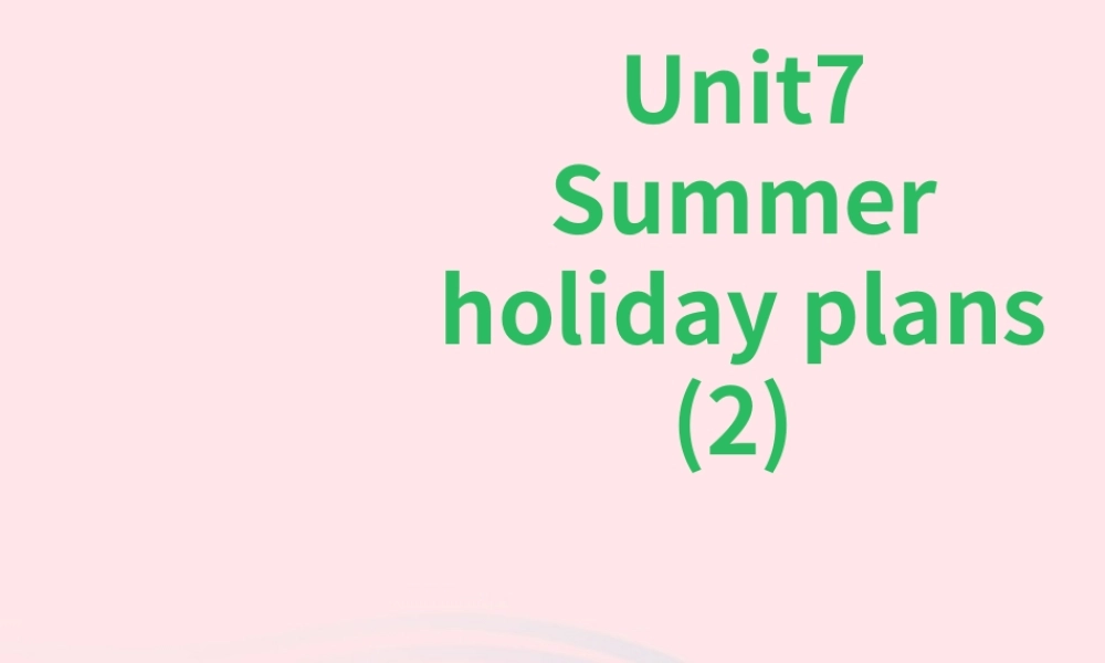 2020春六年级英语下册 Unit 7 Summer holiday plans（Grammar time Fun time Sound time）课件+素材 （新版）牛津译林版