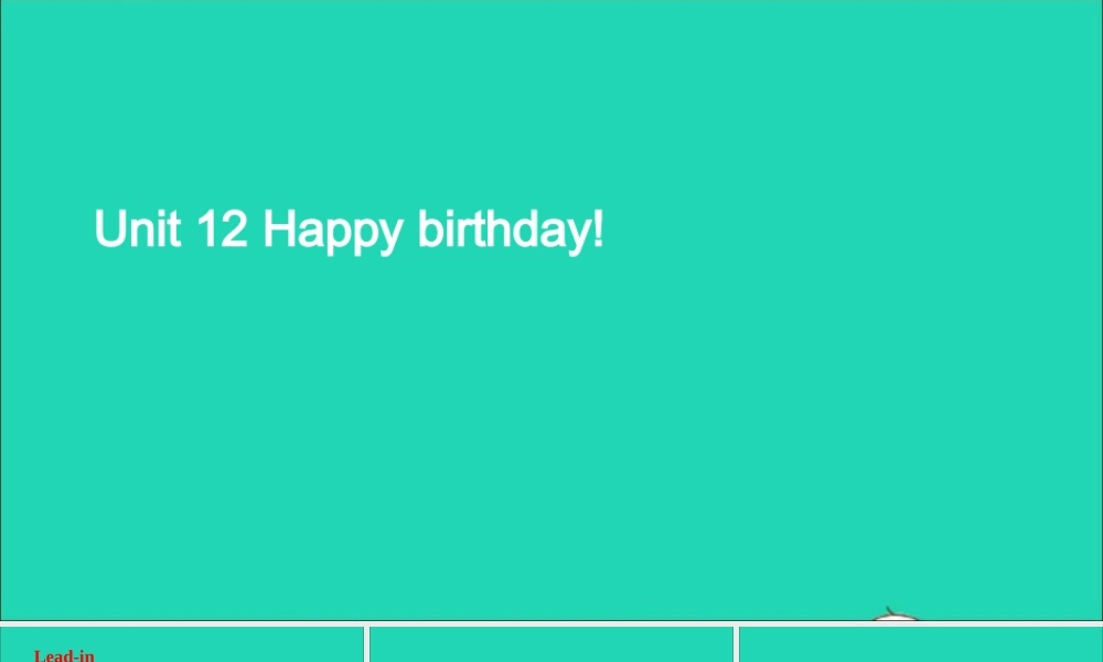 Unit 12 Happy birthday课件