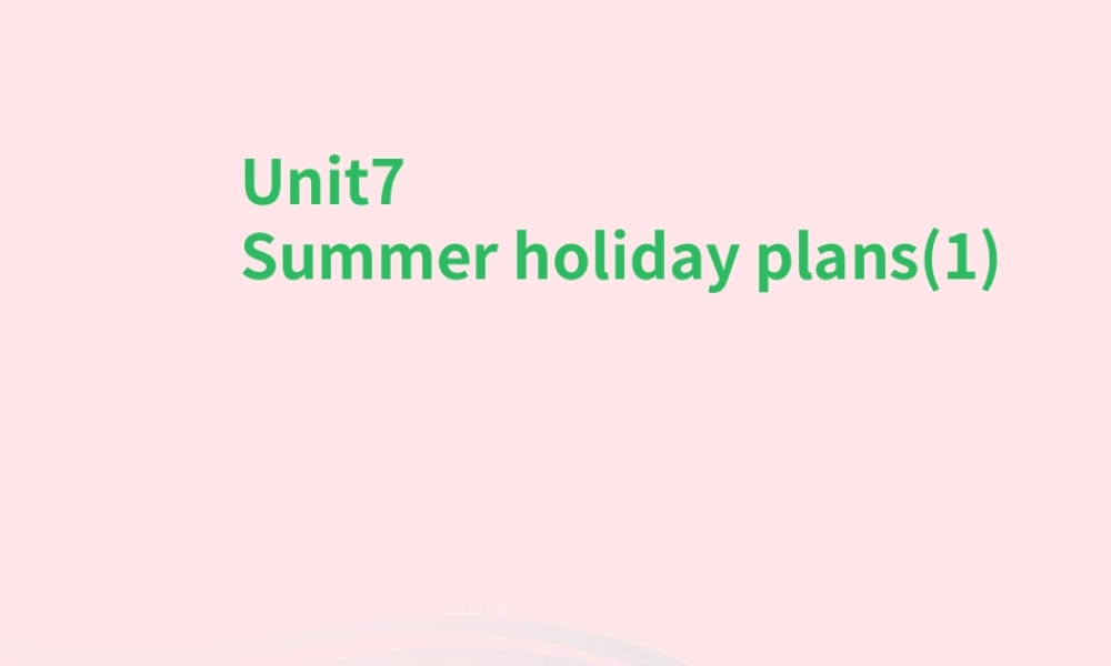 2020春六年级英语下册 Unit 7 Summer holiday plans（Story time）课件+素材 （新版）牛津译林版