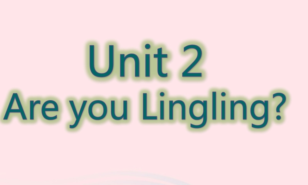 2020春三年级英语下册 Unit 2 Are you Lingling课件+素材 湘少版