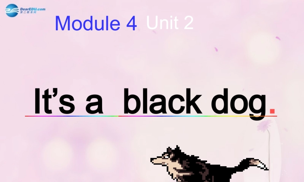 2014秋三年级英语上册 Module 4 Unit 2 It’s a black dog课件1 外研版（一起）