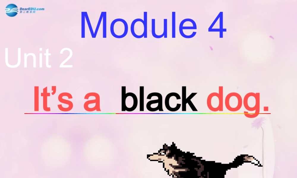 2014秋三年级英语上册 Module 4 Unit 2 It’s a black dog课件3 外研版（一起）