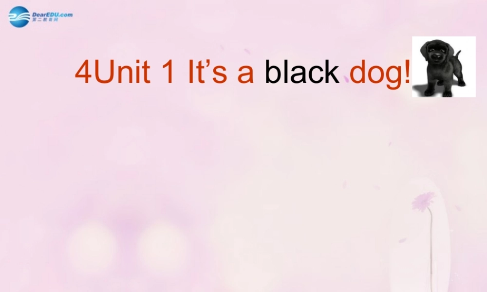 2014秋三年级英语上册 Module 4 Unit 2 It’s a black dog课件4 外研版（一起）