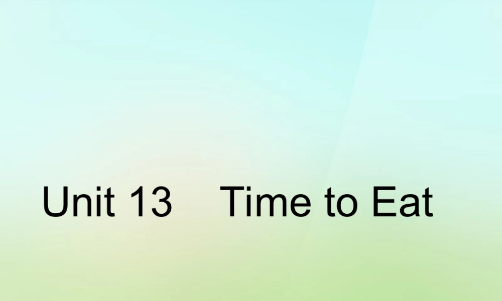 四年级英语上册《Module 5 Unit 13 Time to Eat》课件2 广州版广州版小学四年级上册英语课件