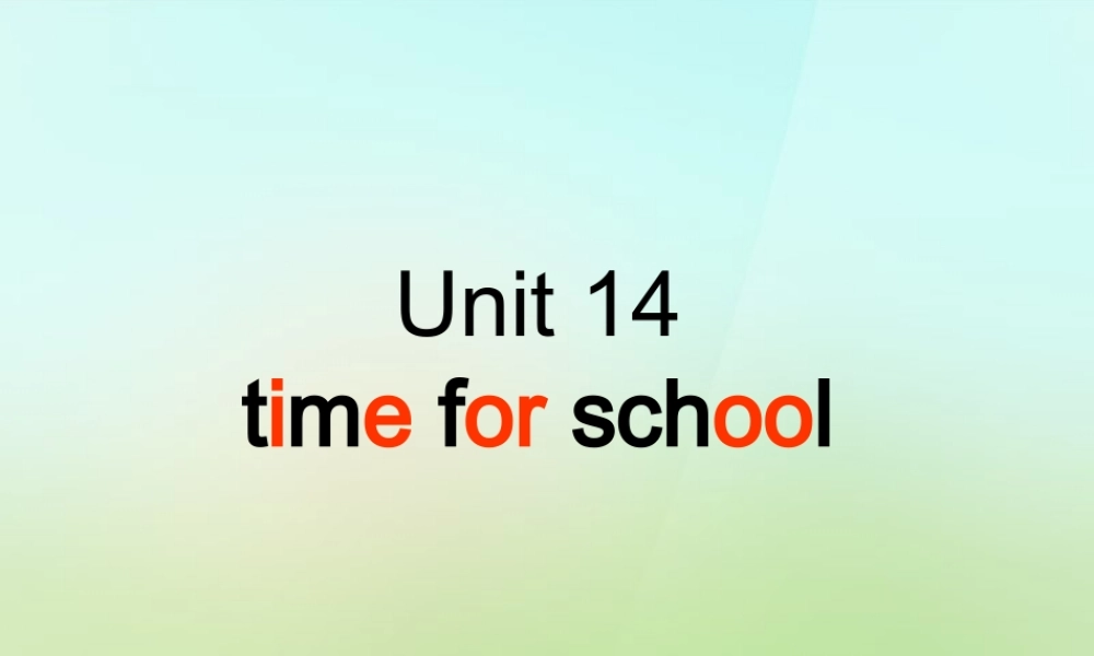 四年级英语上册《Module 5 Unit 14 Time for School》课件 广州版广州版小学四年级上册英语课件