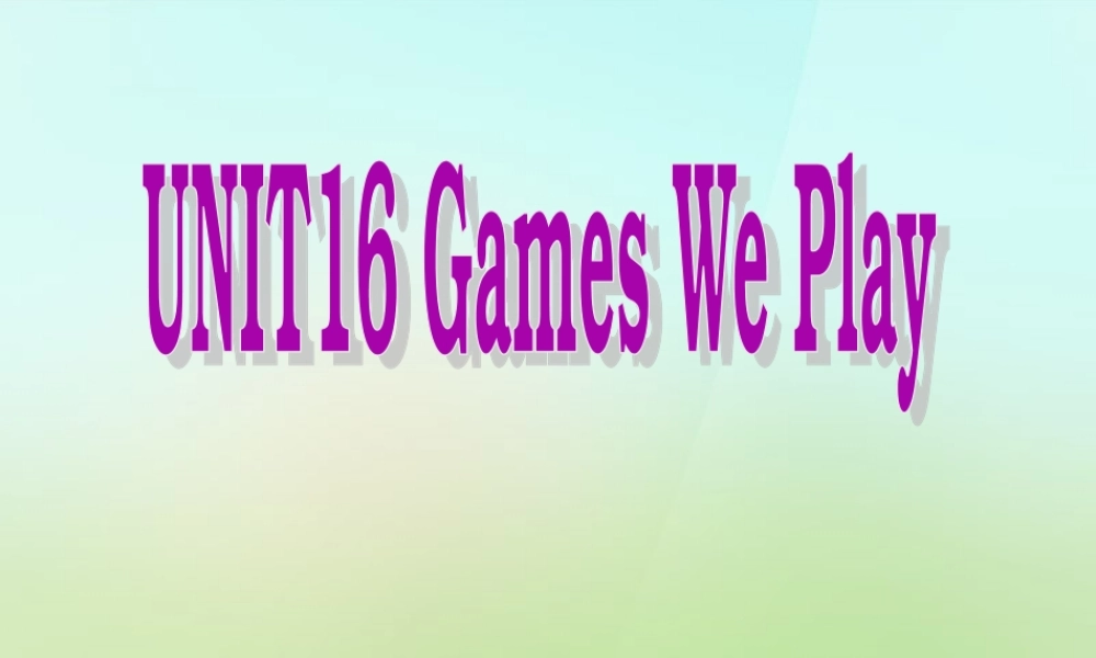 四年级英语上册《Module 6 Unit 16 Games We Play》课件1 广州版广州版小学四年级上册英语课件