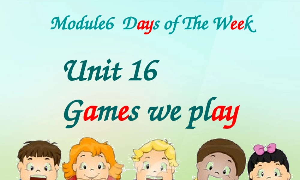 四年级英语上册《Module 6 Unit 16 Games We Play》课件2 广州版广州版小学四年级上册英语课件