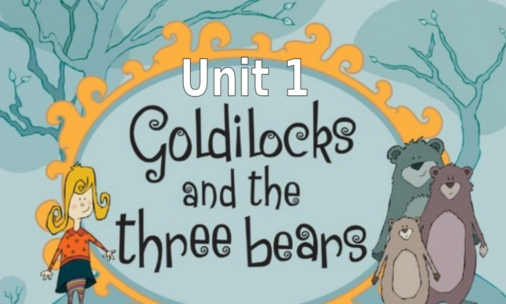 五年级英语上册 Unit1 Goldilocks and the three bears课件3 译林版