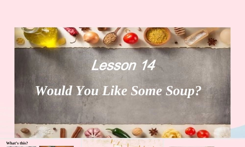 2020春三年级英语下册 Unit 3 Food and Meals Lesson 14 Would You Like Some Soup课件+素材 冀教版（三起）