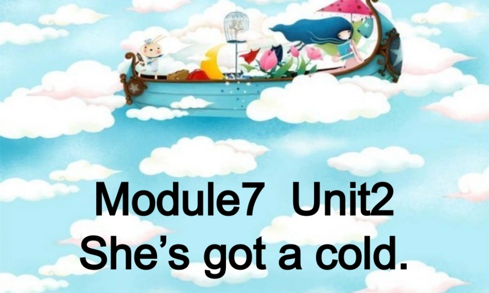 2014秋三年级英语上册 Module 7 Unit 2 She’s got a cold课件1 外研版（一起）