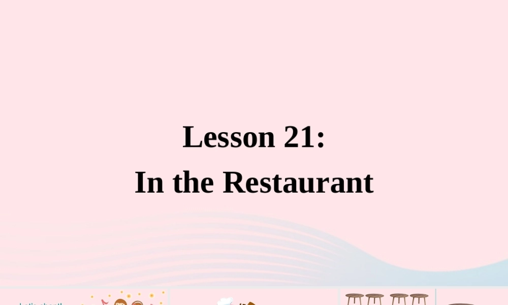 2020春三年级英语下册 Unit 4 Food and Restaurants Lesson 21 In the Restaurant课件+素材 冀教版（三起）