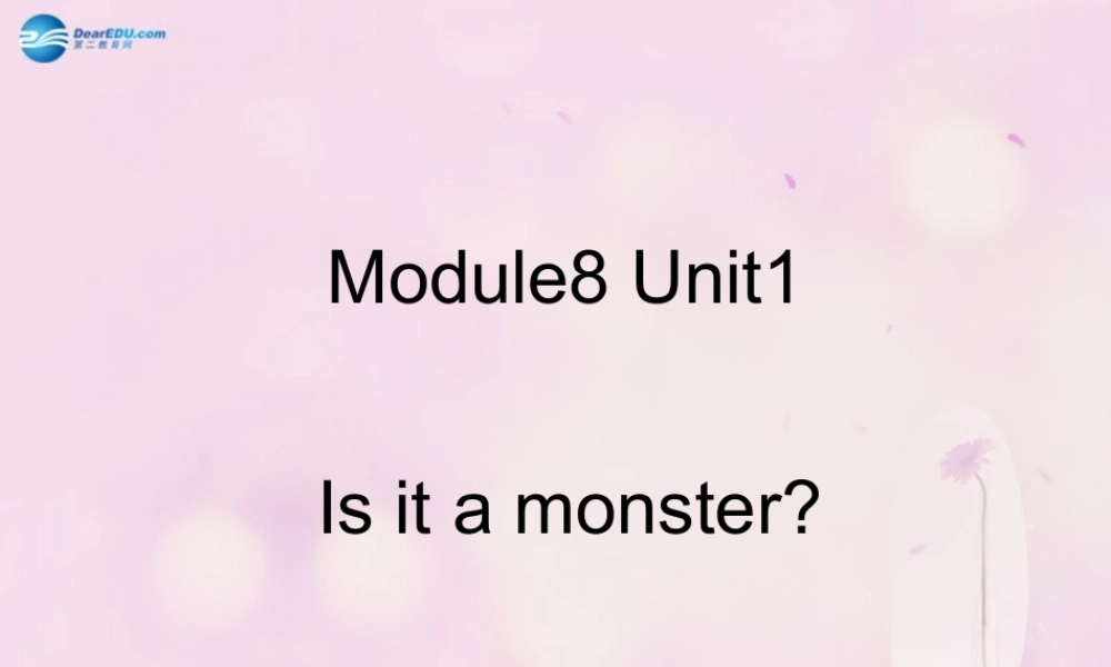 2014秋三年级英语上册 Module 8 Unit 1 Is it a monster课件6 外研版（一起）