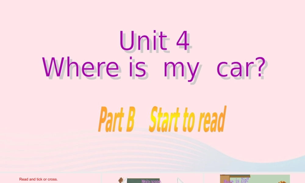 2020春三年级英语下册 Unit 4 Where is my car Part B Start to read课件+素材 人教PEP版