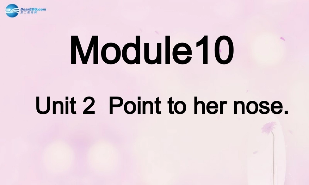 2014秋三年级英语上册 Module 10 Unit 2 Point to her nose课件4 外研版（一起）