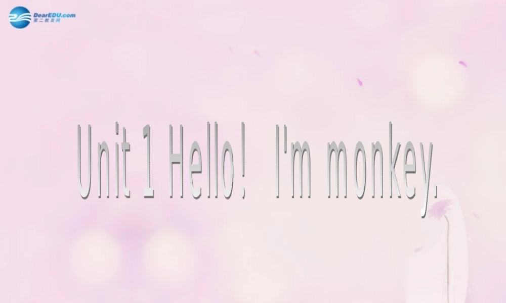 2014秋三年级英语上册 Unit 1 Hello! I’m Monkey课件1 人教版（精通）