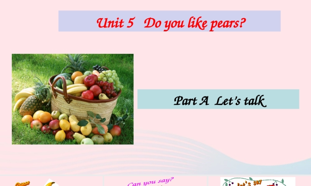 2020春三年级英语下册 Unit 5 Do you like pears Part A Let's talk课件+素材 人教PEP版