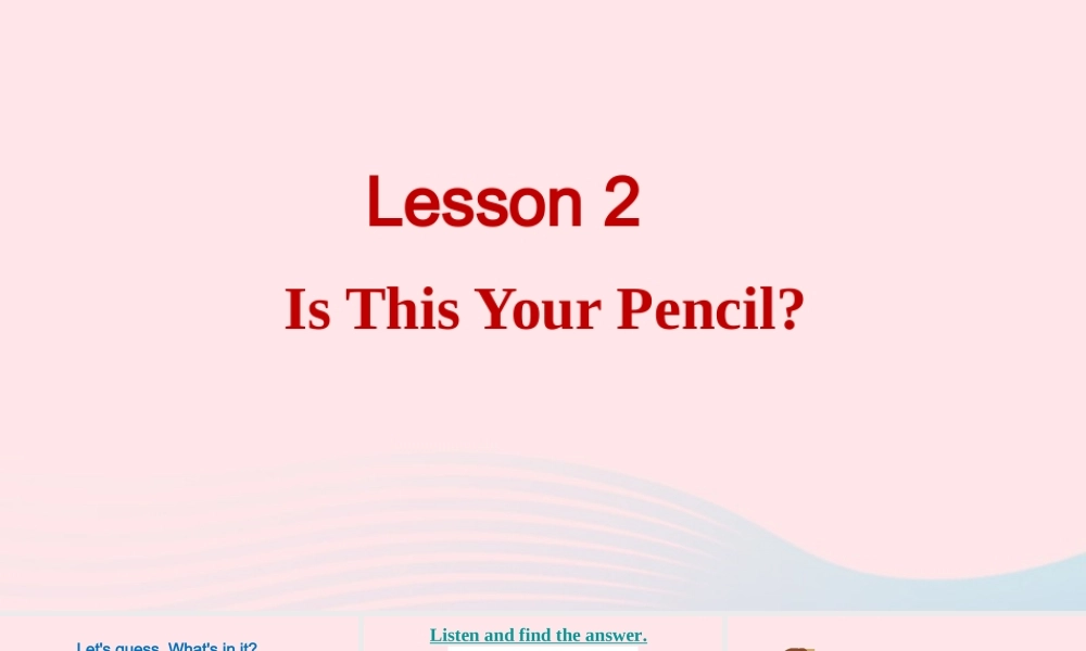 2020春四年级英语下册 Unit 1 Hello Again Lesson 2 Is This Your Pencil课件+素材 冀教版（三起）