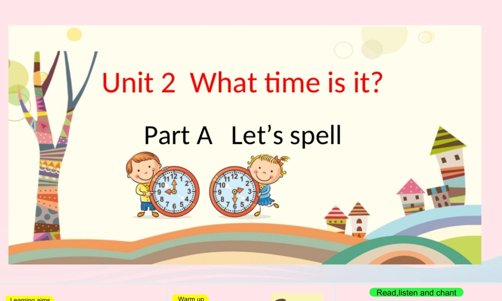 2020春四年级英语下册 Unit 2 What time is it Part A Let's spell课件+素材 人教PEP版