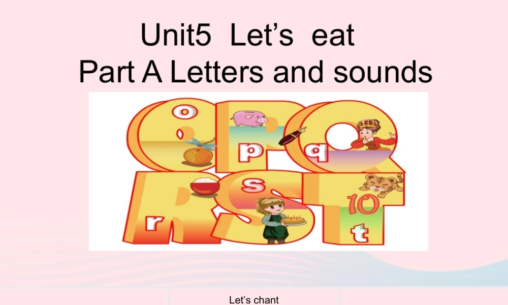 2019秋三年级英语上册 Unit 5 Let's eat A Letters and sounds教学课件（附教学思路） 人教PEP版